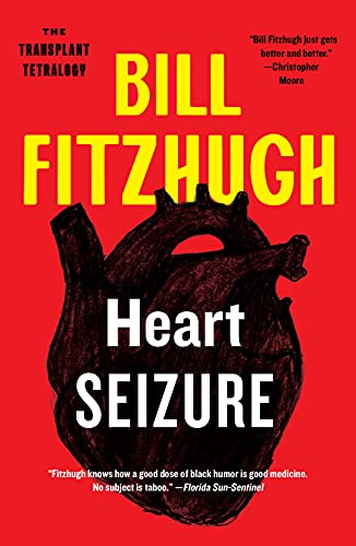 Read Heart Seizure (The Transplant Tetralogy Book 1), written by Bill Fitzhugh