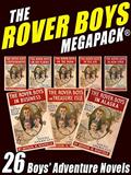 Read The Rover Boys MEGAPACK®: 26 Boys' Adventure Novels, written by Edward Stratemeyer