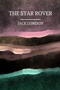 Read The Star Rover by Jack London, written by Jack London