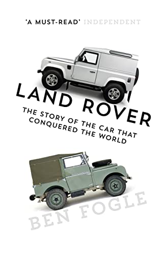 Read Land Rover: The Story of the Car that Conquered the World, written by Ben Fogle