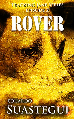 Read Rover (Tracking Jane Book 2), written by Eduardo Suastegui