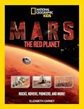 Read Mars: The Red Planet: Rocks, Rovers, Pioneers, and More!, written by Elizabeth Carney