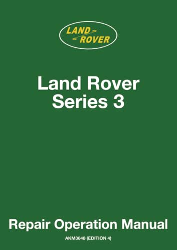 Read Land Rover Series 3 WSM: Repair Operation Manual, written by Jaguar Land Rover Limited