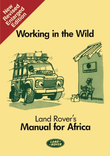 Read Working in the Wild Land Rover's Manual for Africa: SMR684MI (Working in the Wild: Manual for Africa), written by Jaguar Land Rover Limited Read Working in the Wild Land Rover's Manual for Africa: SMR684MI (Working in the Wild: Manual for Africa), written by Jaguar Land Rover Limited