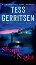 Read The Shape of Night: A Novel, written by Tess Gerritsen