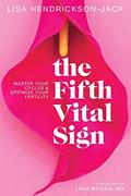Read The Fifth Vital Sign: Master Your Cycles & Optimize Your Fertility, written by Lisa Hendrickson-Jack
