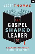 Read The Gospel Shaped Leader: Leaning on Jesus to Shepherd His People, written by Scott Thomas
