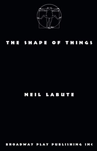 Read The Shape of Things, written by Neil LaBute