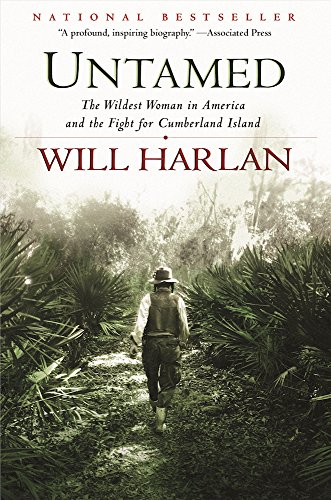 Read Untamed: The Wildest Woman in America and the Fight for Cumberland Island, written by Will Harlan