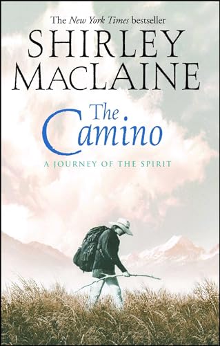 Read The Camino: A Journey of the Spirit, written by Shirley MacLaine