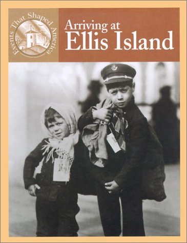 Read Arriving at Ellis Island (Events That Shaped America), written by Marylee Knowlton; Dale Anderson