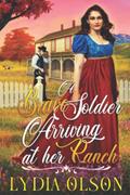 Read A Brave Soldier Arriving at her Ranch: A Western Historical Romance Book, written by Lydia Olson