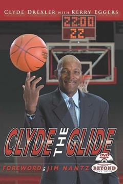 Clyde The Glide, written by Clyde Drexler; Kerry Eggers