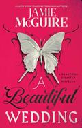 Read A Beautiful Wedding: A Beautiful Disaster Novella (Beautiful Disaster Series), written by Jamie McGuire Read A Beautiful Wedding: A Beautiful Disaster Novella (Beautiful Disaster Series), written by Jamie McGuire