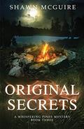Read Original Secrets: A Whispering Pines Mystery, book 3, written by Shawn McGuire