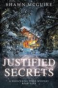 Read Justified Secrets: A Whispering Pines Mystery, Book 9, written by Shawn McGuire