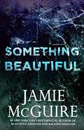 Read Something Beautiful: A Novella (The Maddox Brothers), written by Jamie McGuire