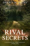 Read Rival Secrets: A Whispering Pines Mystery, Book 5, written by Shawn McGuire