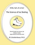 Read Glide, Spin, & Jump: The Science of Ice Skating: Volume 3: Data and Graphs for Science Lab: Spins, written by M. Schottenbauer