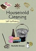 Read Household Cleaning: Self-Sufficiency (Self-Sufficiency Series), written by Rachelle Strauss