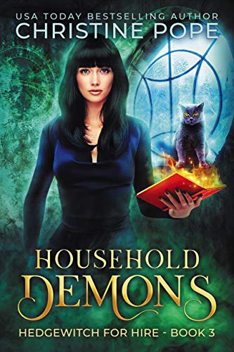 Read Household Demons: A Witchy Paranormal Cozy Mystery (Hedgewitch for Hire Book 3), written by Christine Pope
