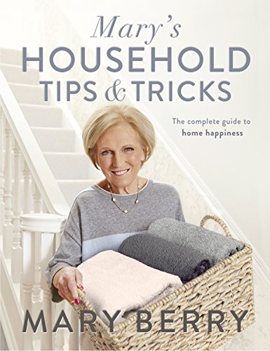 Read Mary's Household Tips & Tricks: Your Guide to Happiness in the Home, written by Mary Berry Read Mary's Household Tips & Tricks: Your Guide to Happiness in the Home, written by Mary Berry
