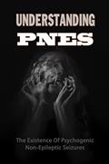 Read Understanding PNES: The Existence Of Psychogenic Non-Epileptic Seizures, written by Mohamed Aller Read Understanding PNES: The Existence Of Psychogenic Non-Epileptic Seizures, written by Mohamed Aller