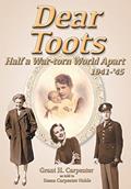 Read Dear Toots: Half a War-torn World Apart, 1941-'45, written by Grant H Carpenter