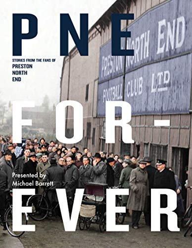 Read PNE Forever: Stories from the fans of Preston North End, written by Michael Barrett