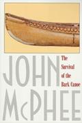 Read The Survival of the Bark Canoe, written by John McPhee