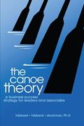Read The Canoe Theory: A Business Success Strategy for Leaders and Associates, written by Marhnelle S. Hibbard; Dave Hibbard; Jack W. Stockman