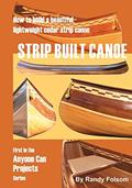Read Strip Built Canoe: How to build a beautiful, lightweight, cedar strip canoe, written by Randy Folsom