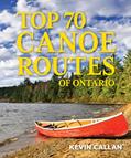 Read Top 70 Canoe Routes of Ontario, written by Kevin Callan