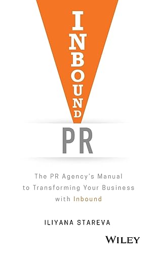 Read Inbound PR: The PR Agency's Manual to Transforming Your Business With Inbound, written by Iliyana Stareva