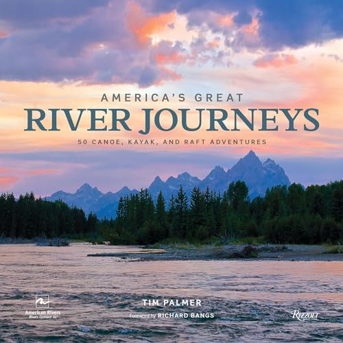 Read America's Great River Journeys: 50 Canoe, Kayak, and Raft Adventures (Great Hiking Trails), written by Tim Palmer
