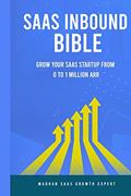 Read SAAS Inbound Bible: Grow Your SAAS From 0 to 1 Million ARR (SAAS Growth Series), written by Madhan Raj