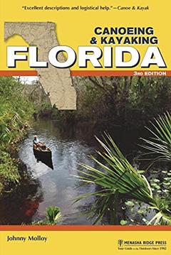 Canoeing & Kayaking Florida (Canoe and Kayak Series), written by Johnny Molloy