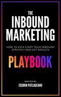 Read The Inbound Marketing Playbook: How to kick-start your inbound strategy and get results, written by Cosmin Patlageanu