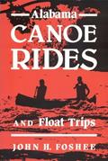 Read Alabama Canoe Rides and Float Trips, written by John Foshee