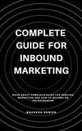 Read Complete guide for Inbound marketing, written by Bhavesh Ranipa