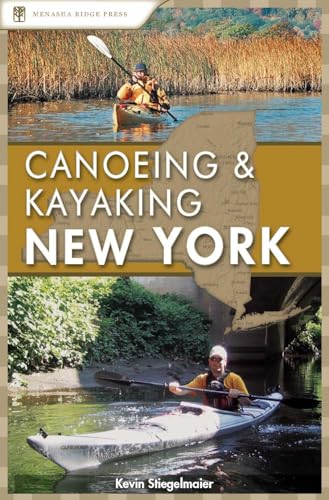 Read Canoeing & Kayaking New York (Canoe and Kayak Series), written by Kevin Stiegelmaier