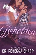 Read Beholden (Carmel Cove Book 1), written by Dr. Rebecca Sharp