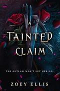 Read A Tainted Claim: A Dark Fantasy Romance (Beholden Duet Book 2), written by Zoey Ellis Read A Tainted Claim: A Dark Fantasy Romance (Beholden Duet Book 2), written by Zoey Ellis