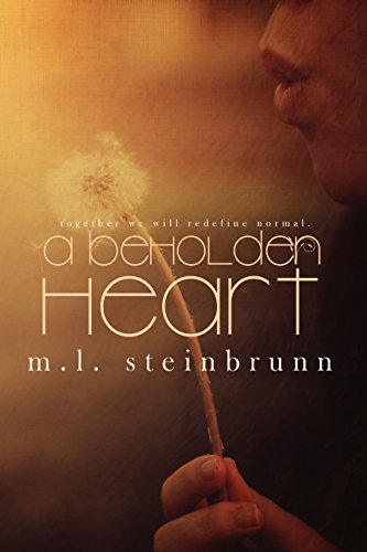Read A Beholden Heart, written by M. L. Steinbrunn