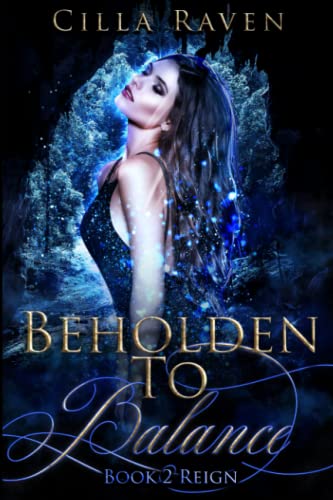Read Reign (Beholden To Balance), written by Cilla Raven