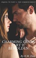 Read Charming Clara: Part 2: Beholden, written by H.M. Diaz