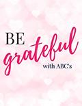 Read BE grateful: ABC´s Gratitude journal: Mindfulness and Positivity (journal 5 minutes a day ), written by VitagnesDesign