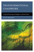 Read Transformational Chairwork: Using Psychotherapeutic Dialogues in Clinical Practice, written by Scott Kellogg