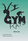 Read Gym Rats: Glide Kip (Gym Rats Gymnastics Book Series), written by Mary Reiss Farias Read Gym Rats: Glide Kip (Gym Rats Gymnastics Book Series), written by Mary Reiss Farias
