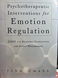Read Psychotherapeutic Interventions for Emotion Regulation: EMDR and Bilateral Stimulation for Affect Management (Norton Professional Books), written by John Omaha Ph. D.